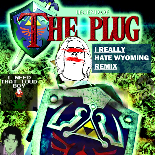 Album cover for Legend of the Plug - I Really Hate Wyoming Remix